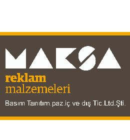 MAKSA REKLAM MALZEMELERİ BASIM TANITIM PAZARLAMA İÇ VE DIŞ TİCARET LİMİTED ŞİRKETİ