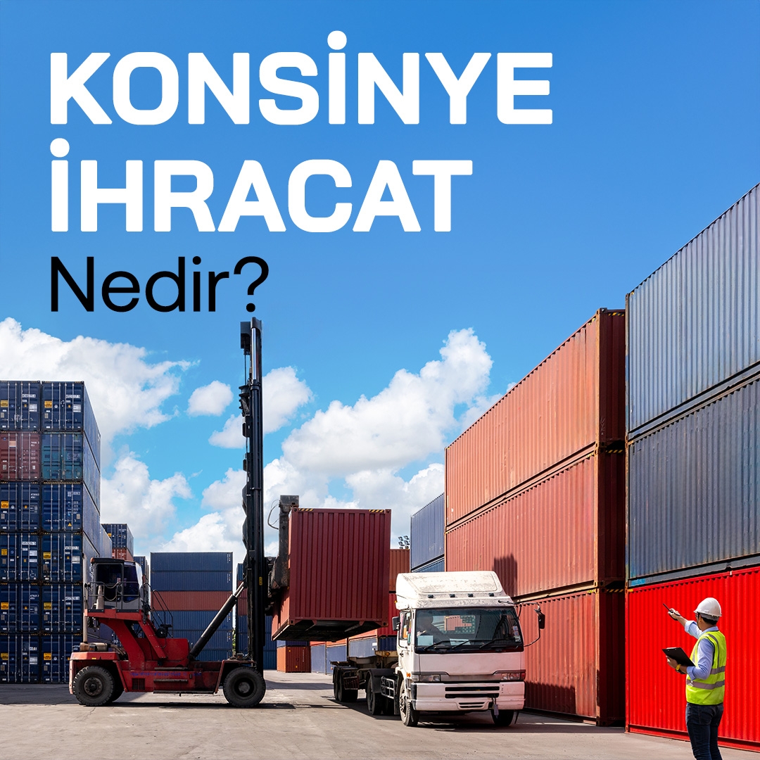 konsinye-ihracat-nedir