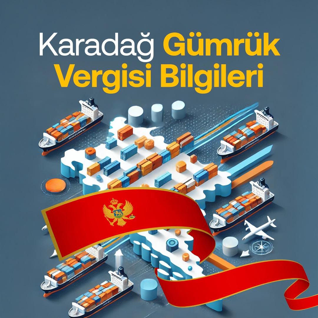 Karadağ Gümrük Vergisi Bilgileri