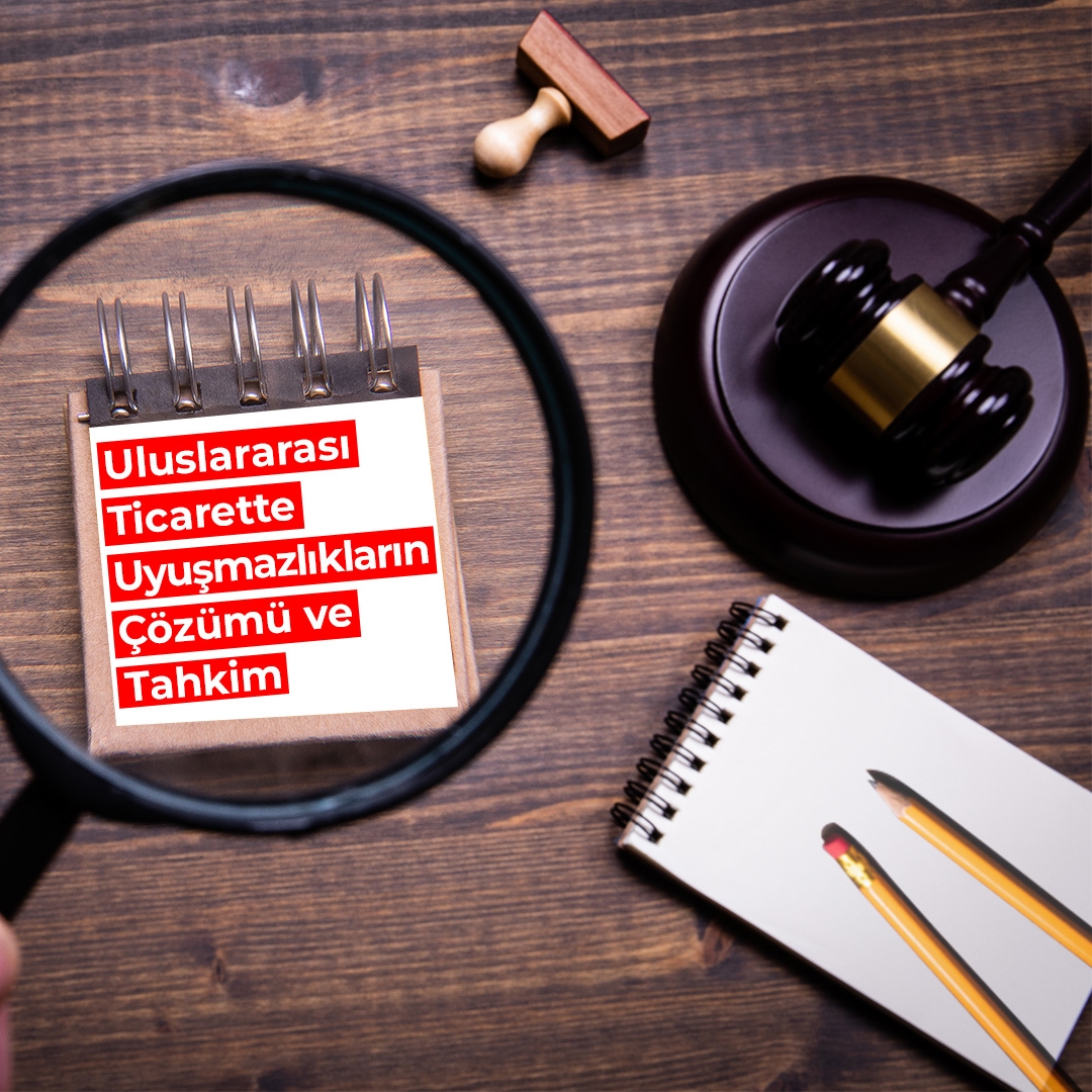 Uluslararası Ticarette Uyuşmazlıkların Çözümü ve Tahkim