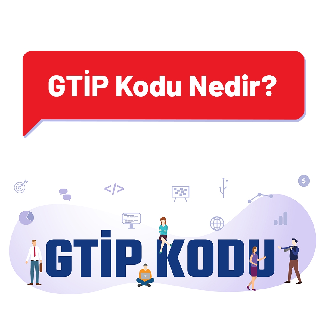 GTİP Kodu Nedir & Ne İşe Yarar?