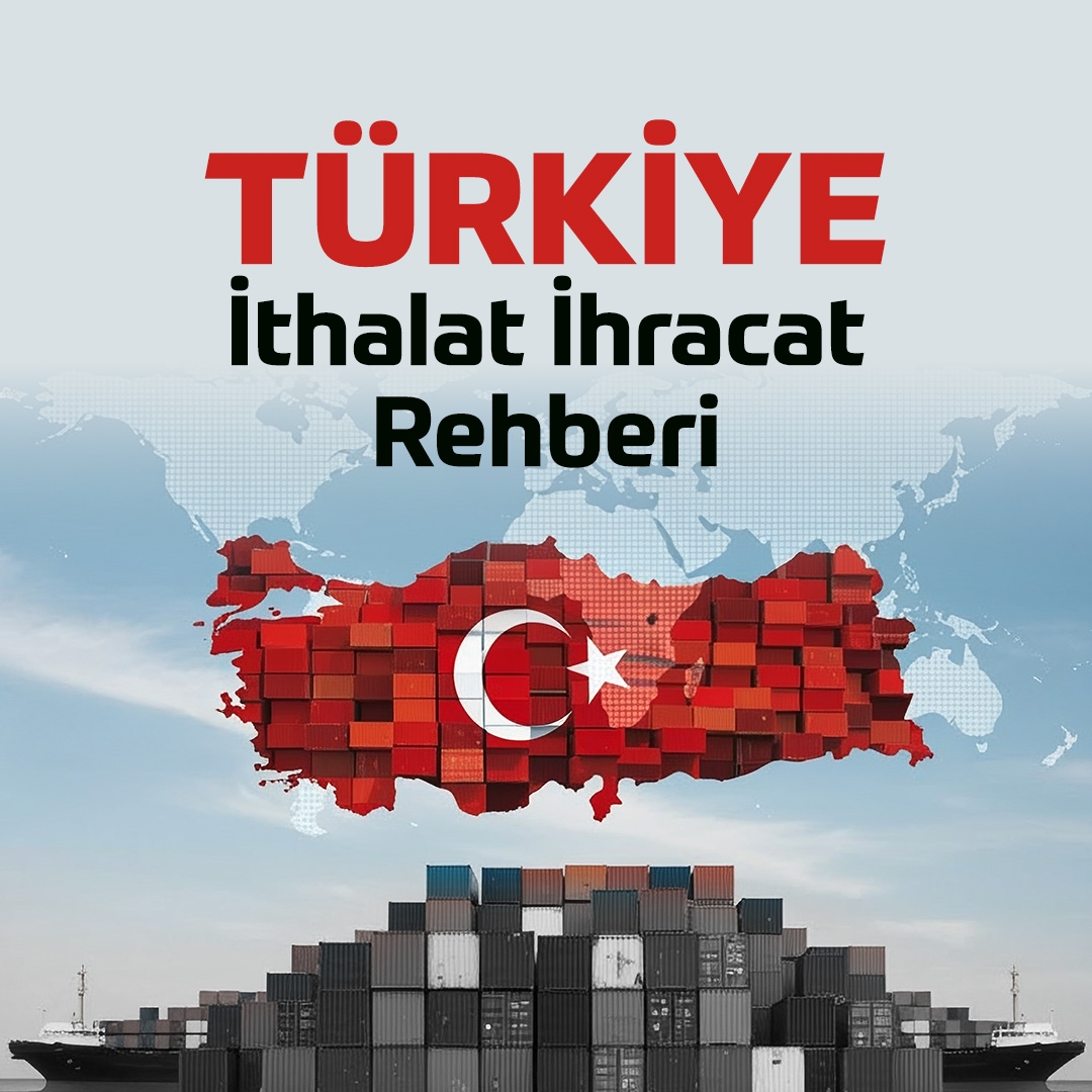 Türkiye İthalat İhracat Rehberi