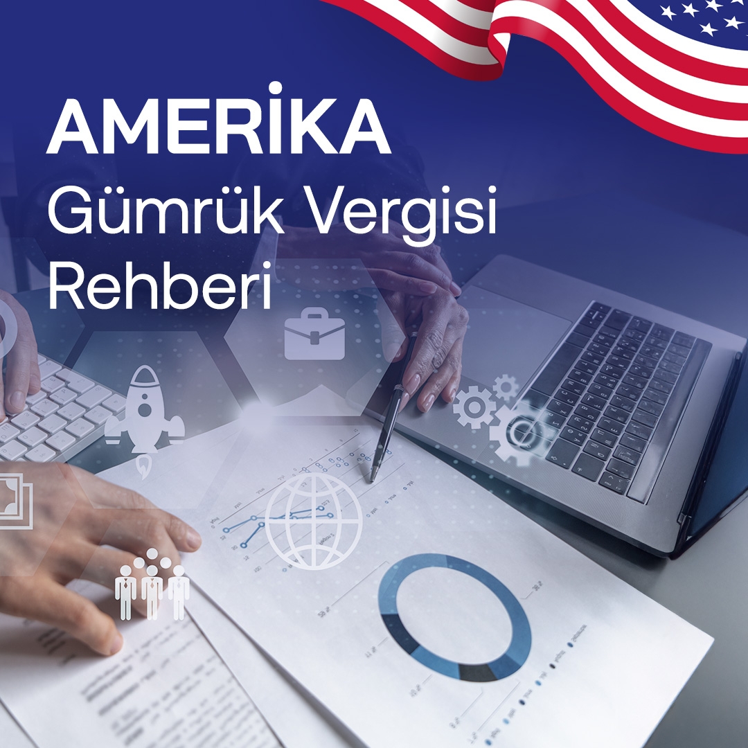 amerika-gümrük-vergisi-rehberi