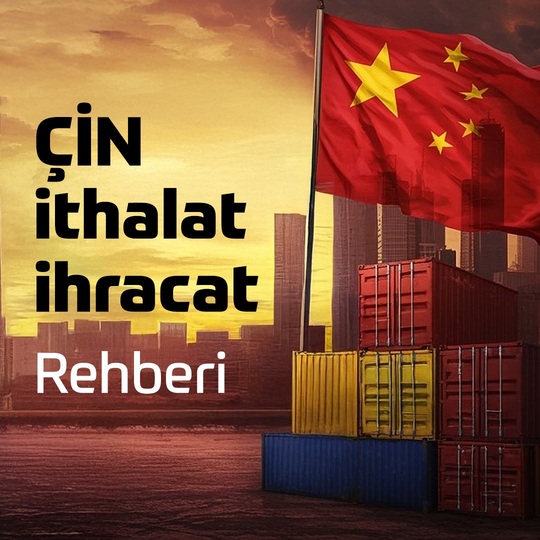 Çin İthalat İhracat Rehberi