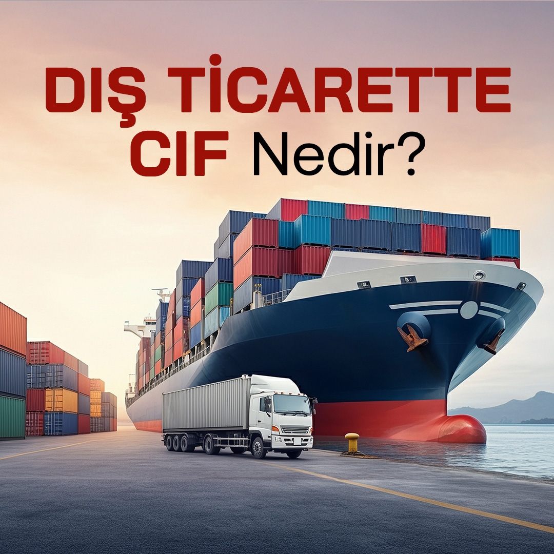 Dış Ticarette CIF Nedir?
