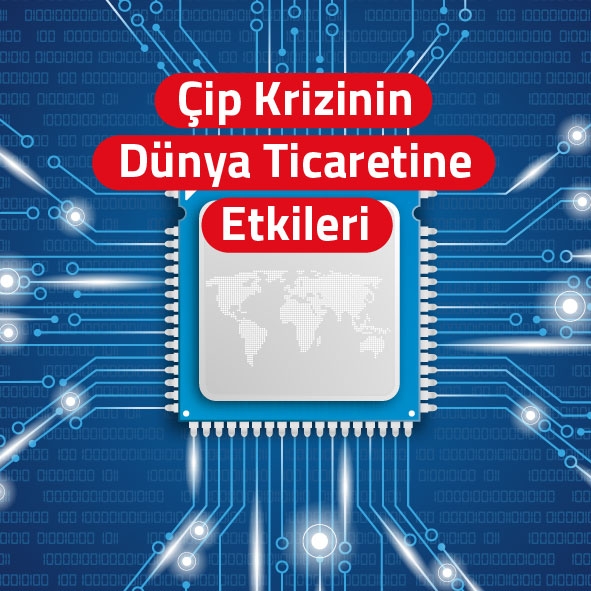 Çip Krizinin Dünya Ticaretine Etkileri