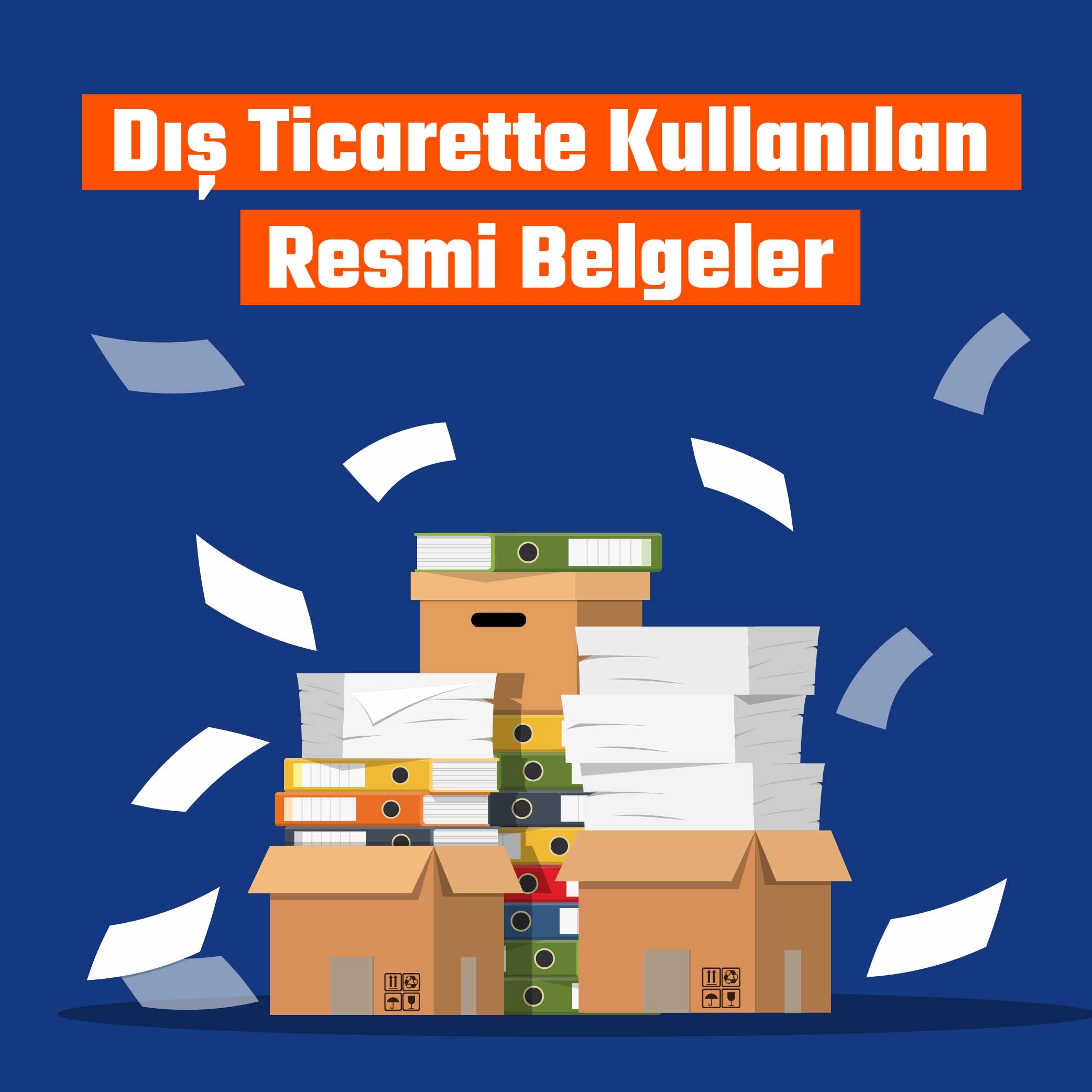 DIŞ TİCARETTE KULLANILAN RESMİ BELGELER