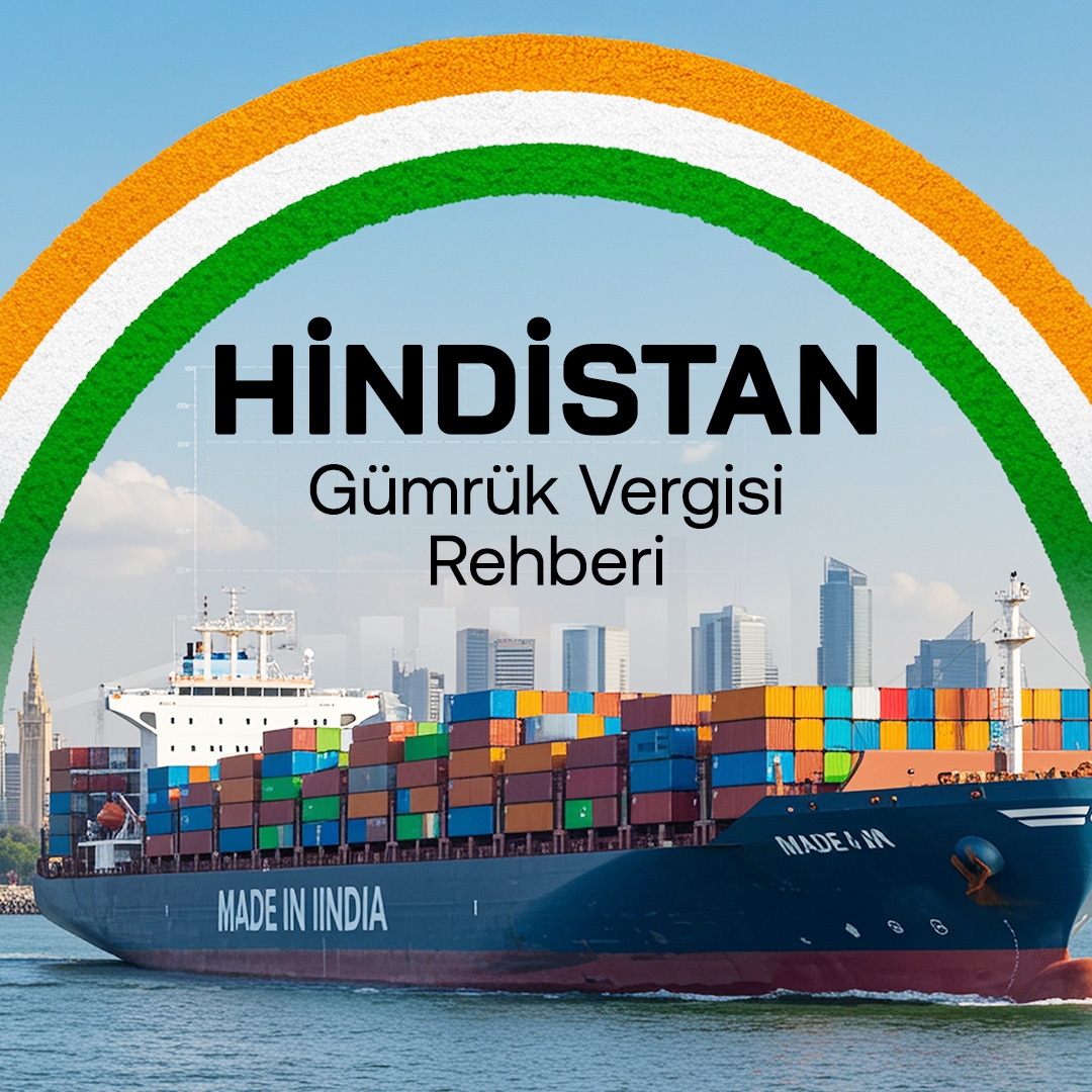 Hindistan Gümrük Vergisi Rehberi