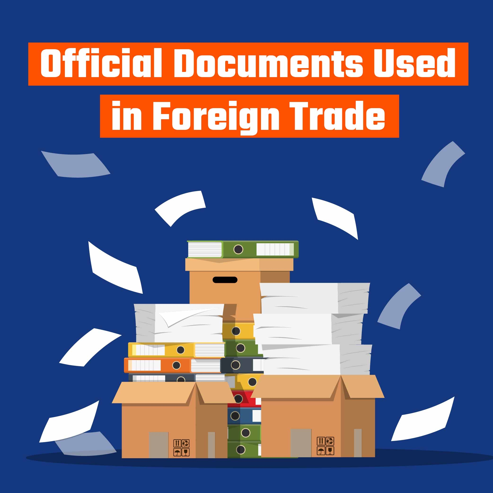 OFFICIAL DOCUMENTS USED IN FOREIGN TRADE