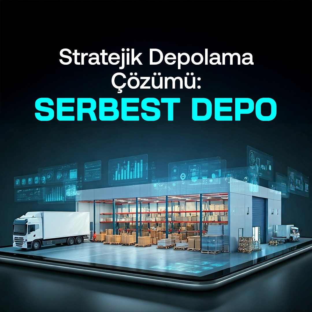 Stratejik Depolama Çözümü: Serbest Depo