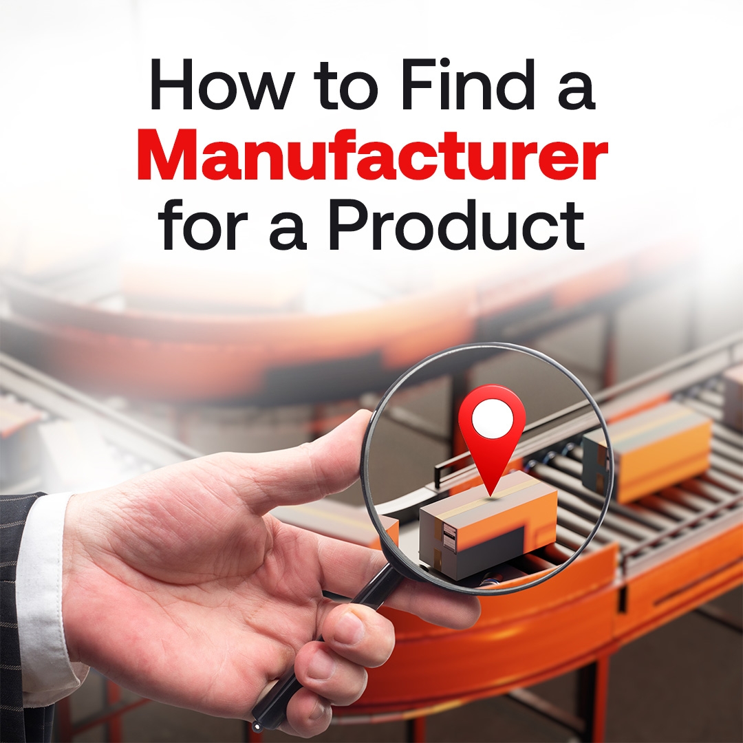 How To Find a Manufacturer for a Product?