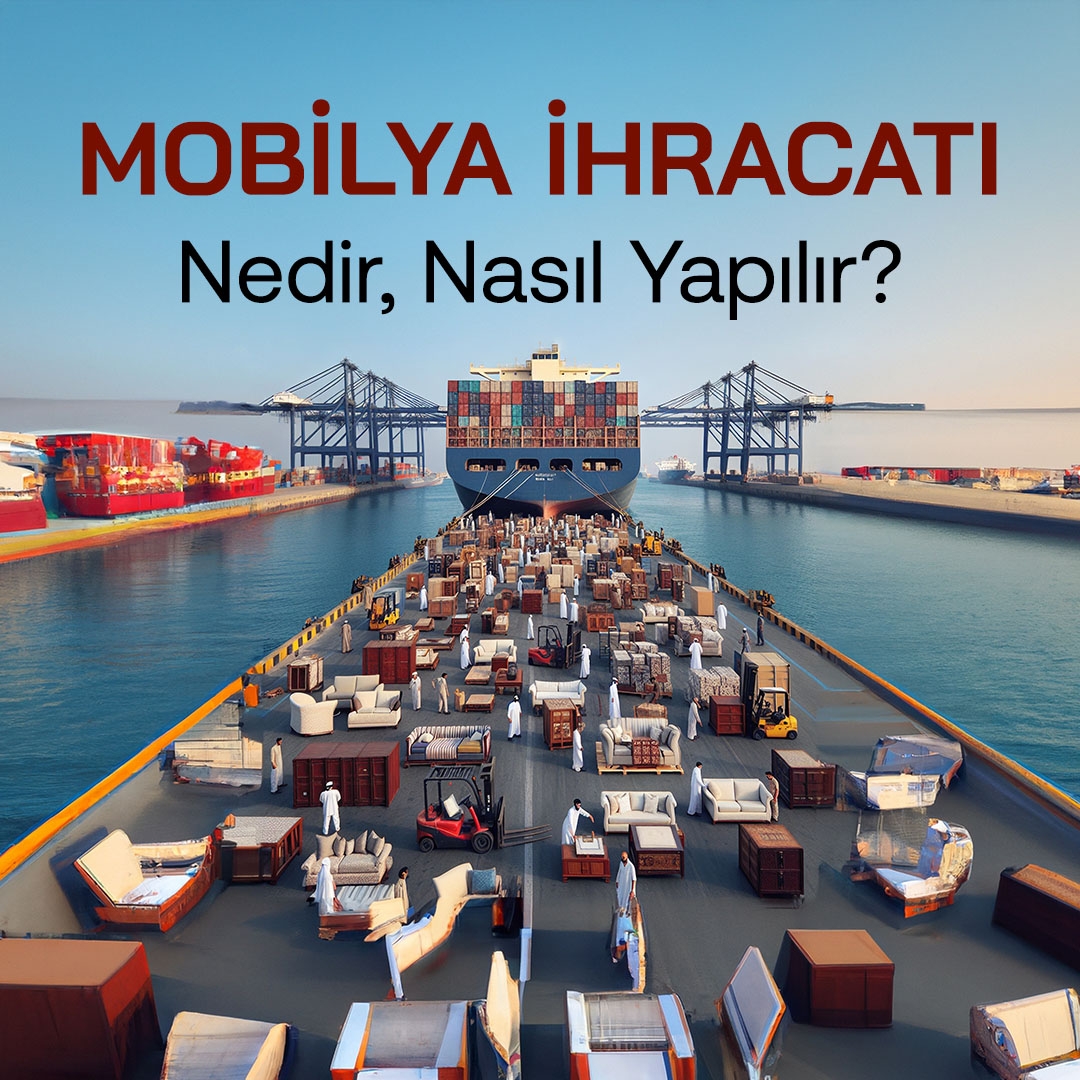 mobilya-ihracatı-nedir-nasıl-yapılır
