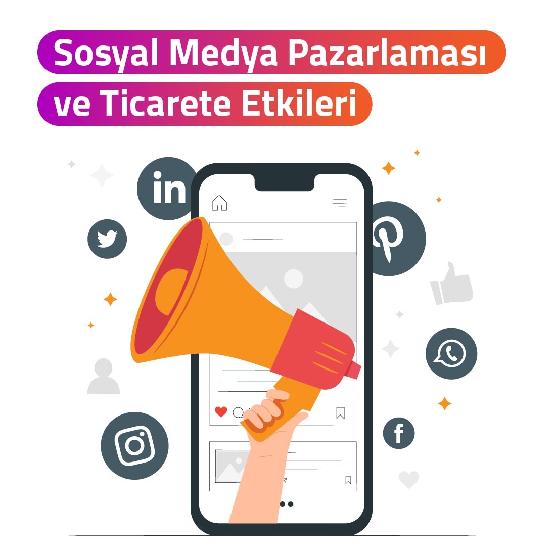 Sosyal Medya Pazarlaması ve Ticarete Etkileri