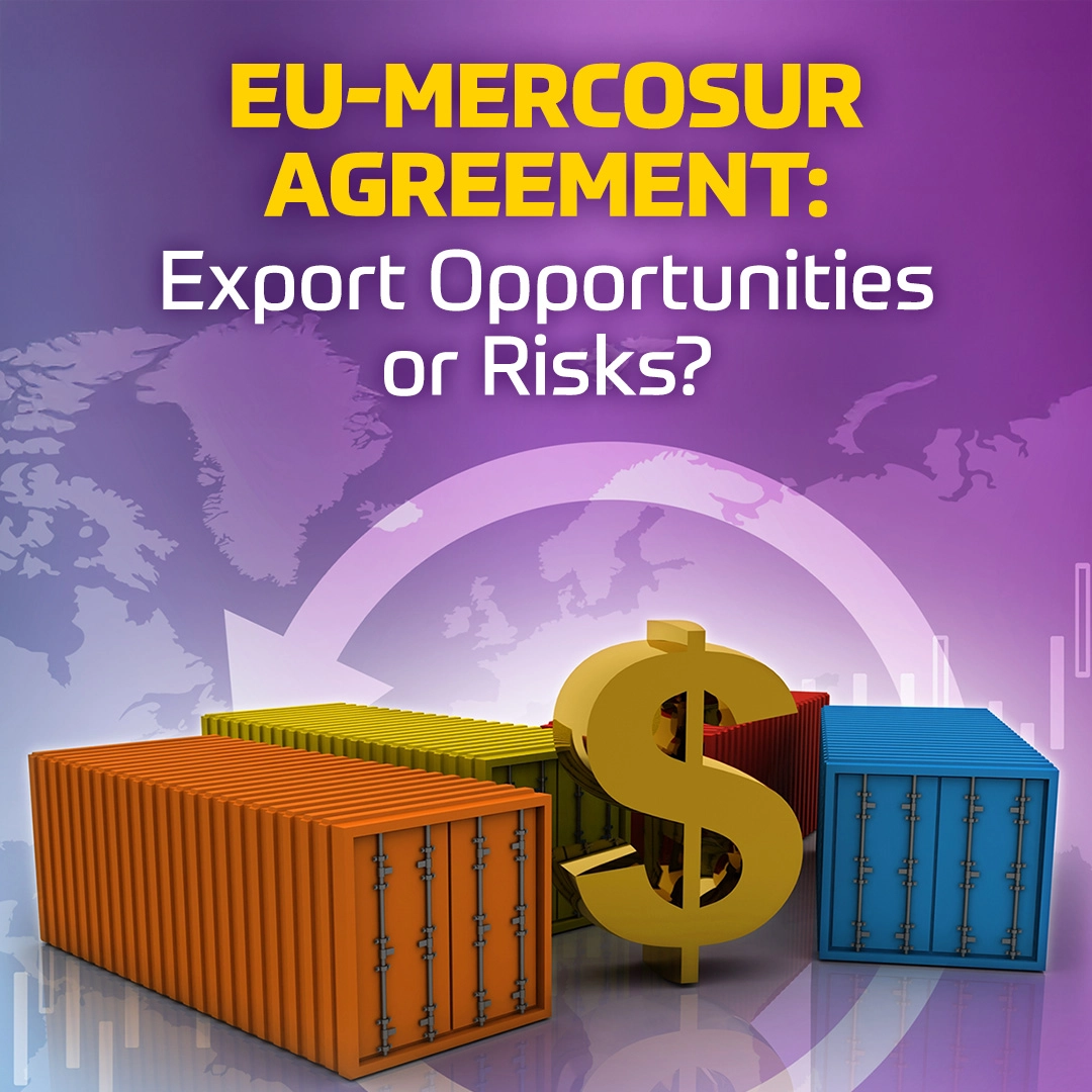 EU-Mercosur Agreement: Export Opportunities or Risks?