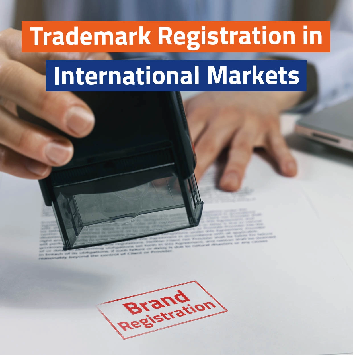 Trademark Registration in International Markets