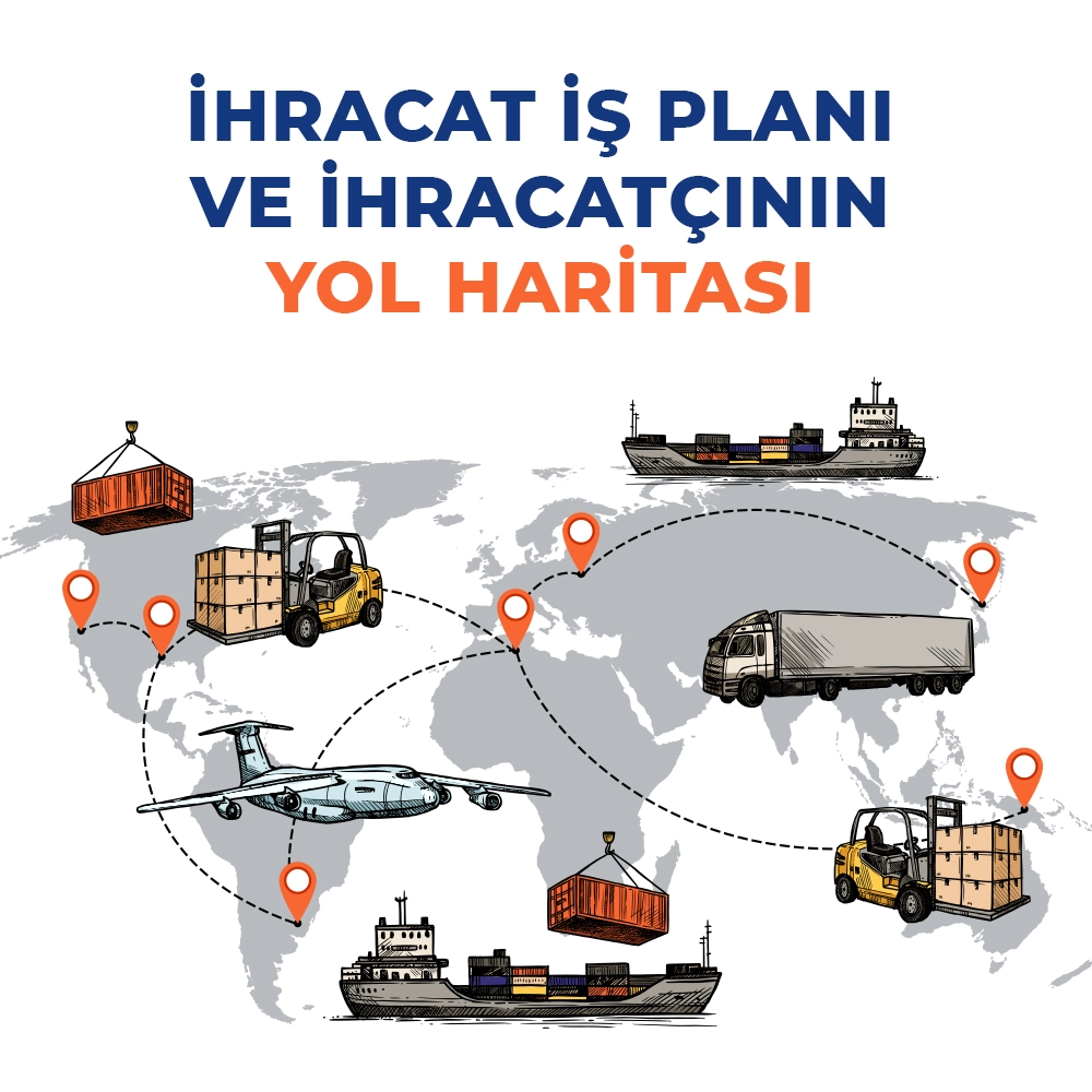 İhracat İş Planı ve İhracatçının Yol Haritası