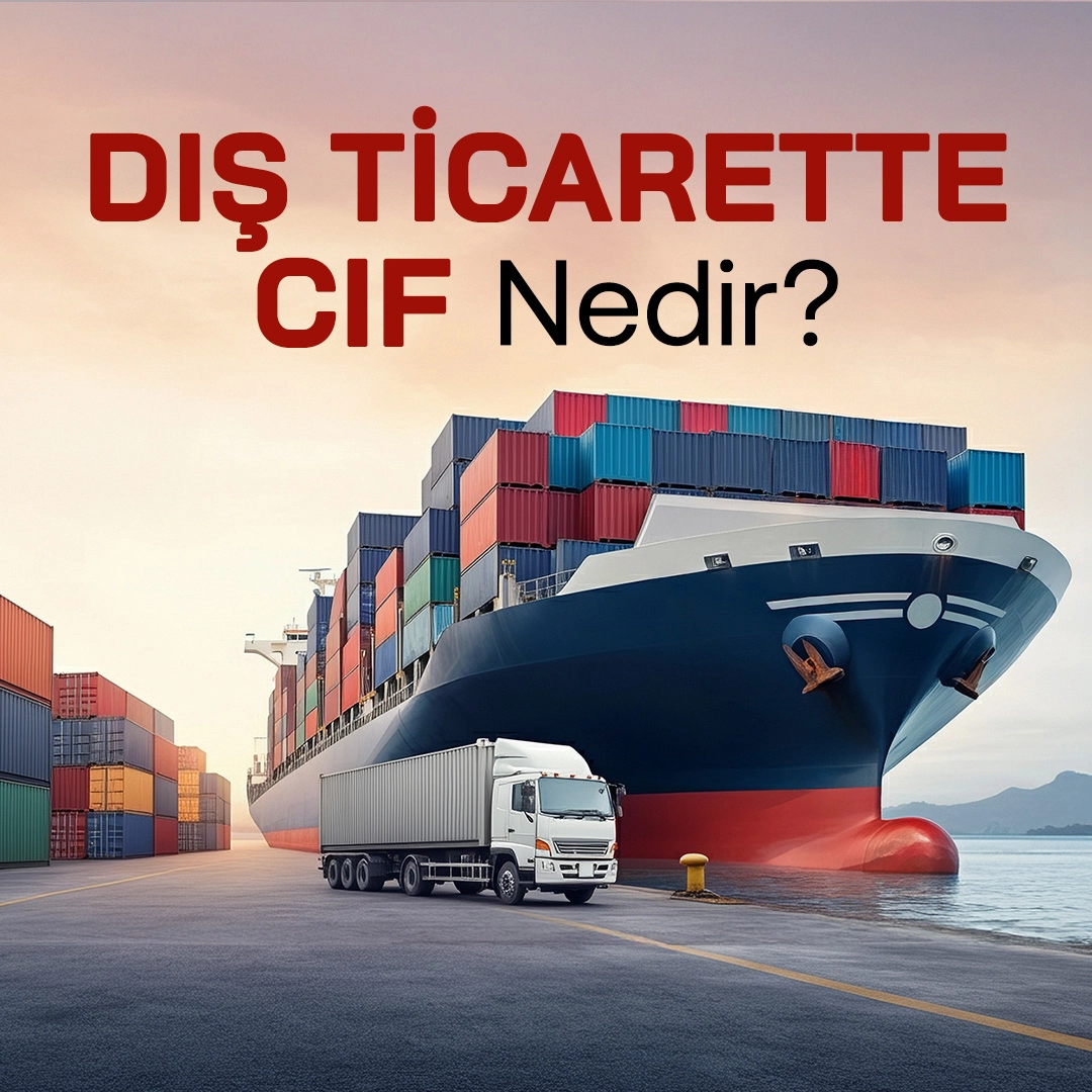 Dış Ticarette CIF Nedir?