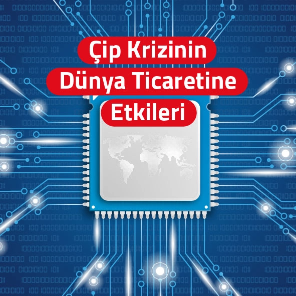 Çip Krizinin Dünya Ticaretine Etkileri