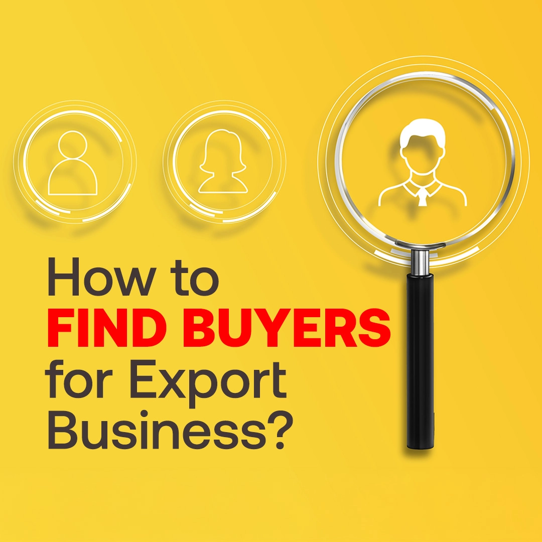 How to Find Buyers for Export Business?