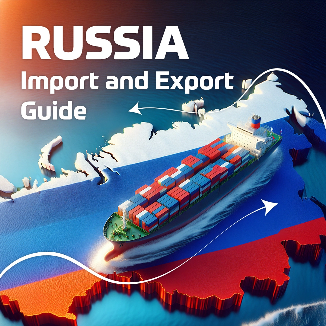 Russia Import and Export Guide