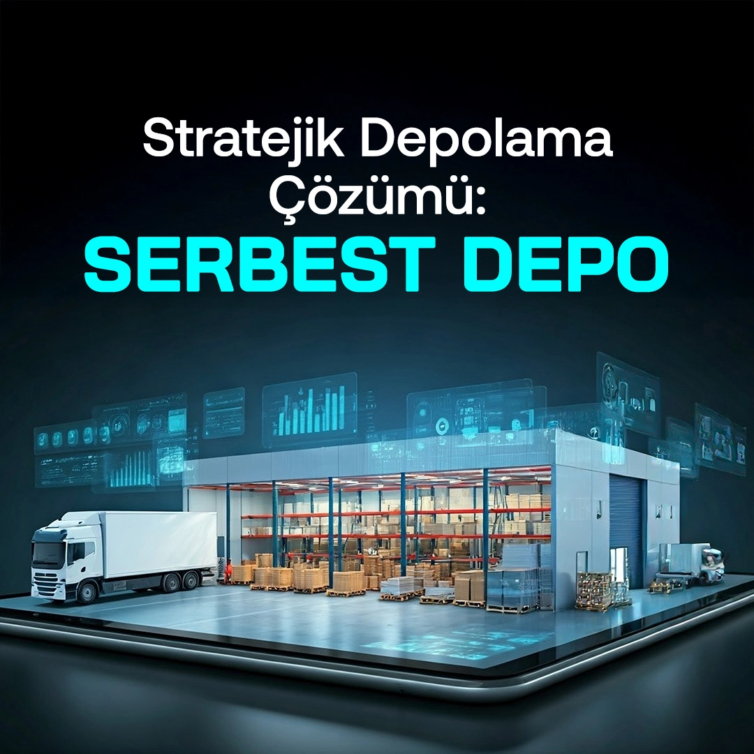 Stratejik Depolama Çözümü: Serbest Depo