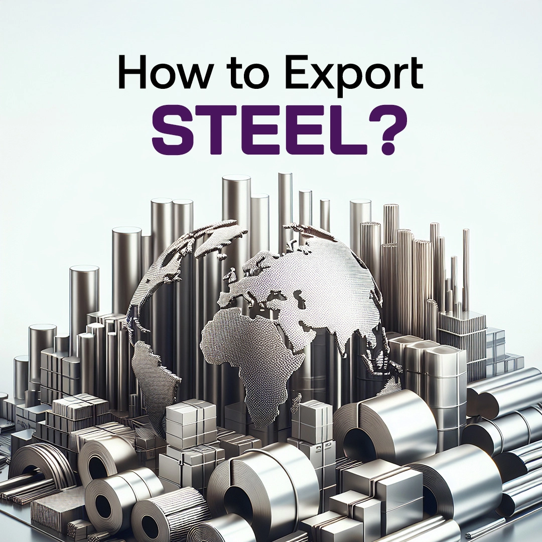 How to Export Steel?