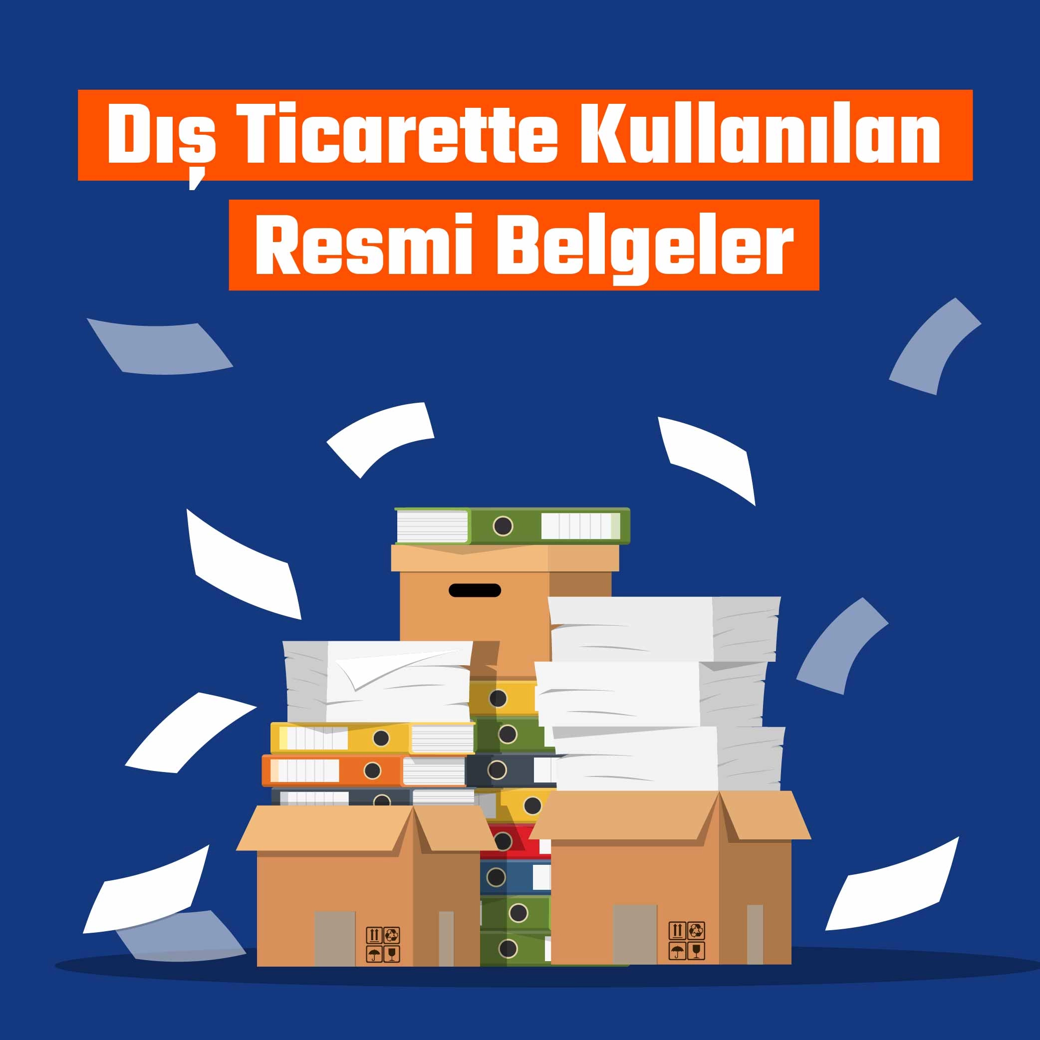 DIŞ TİCARETTE KULLANILAN RESMİ BELGELER