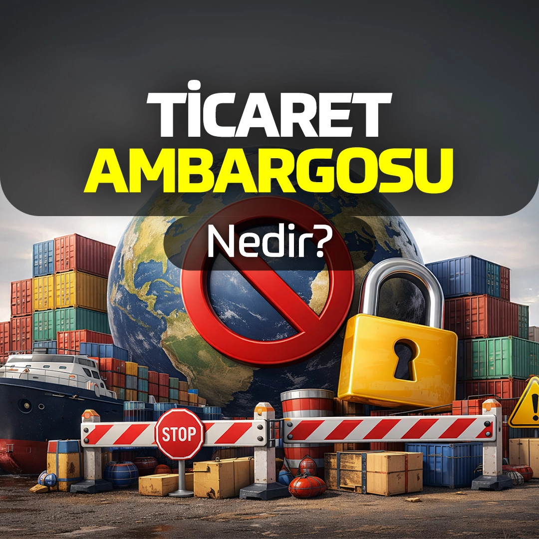 Ticaret Ambargosu Nedir?