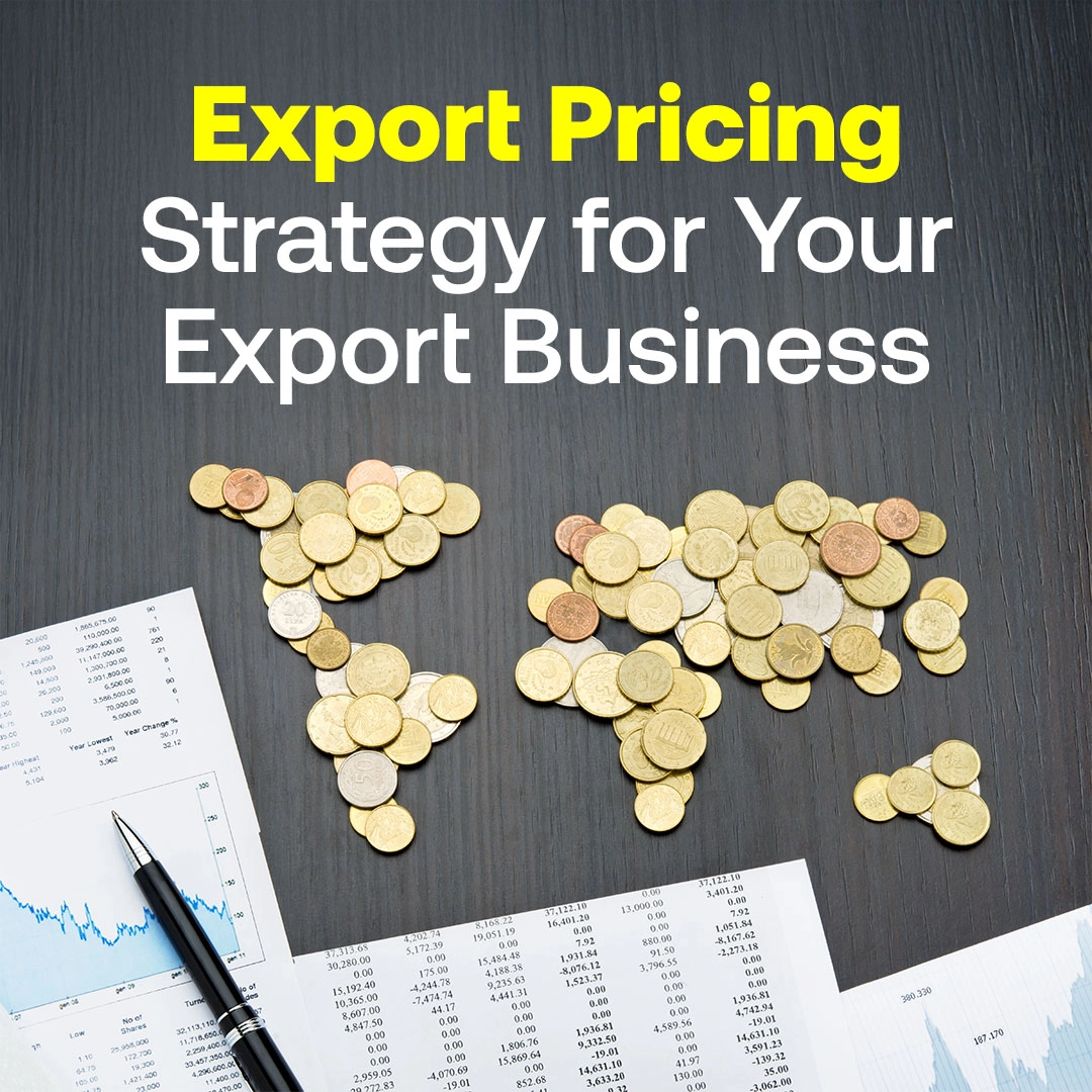 Export Pricing Strategy for Your Export Business