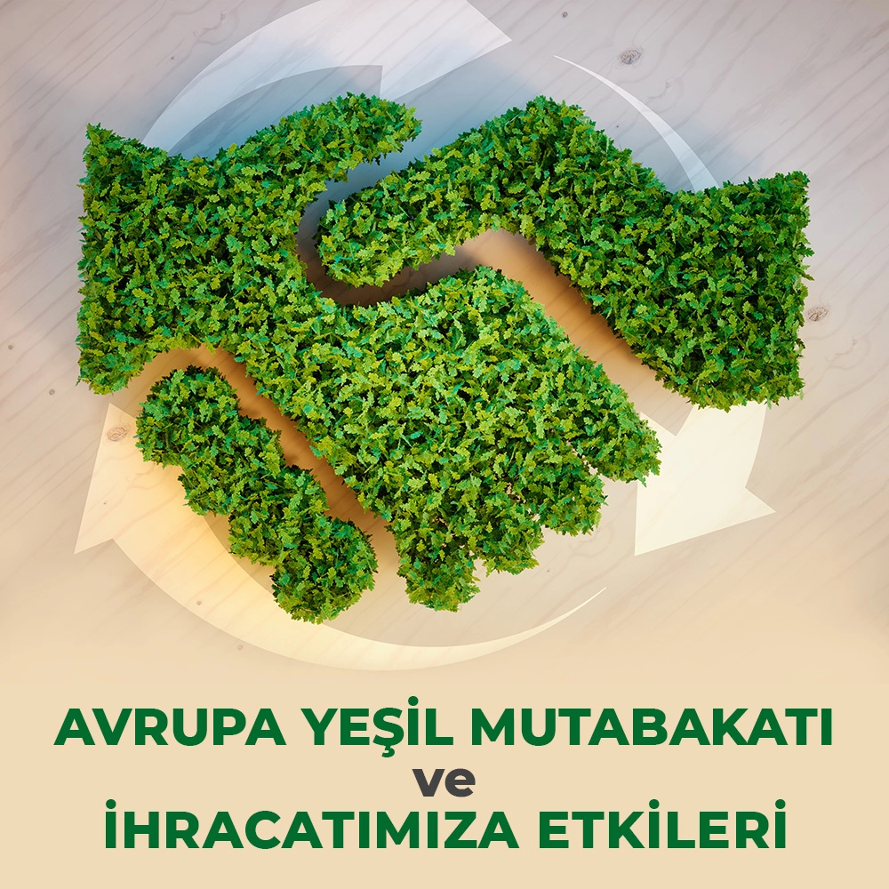 Avrupa Yeşil Mutabakatı ve İhracatımıza Etkileri
