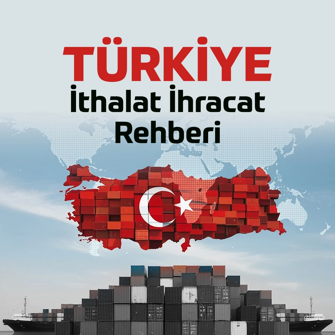 Türkiye İthalat İhracat Rehberi