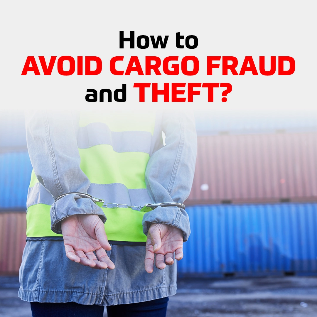 How to Avoid Cargo Fraud and Theft